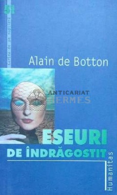 Eseuri de indragostit - 2003 - Alain De Botton ($C93) foto
