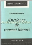 Dictionar Termeni Literari - Camelia Muresanu, Editia II, Succes, Klim, 2006, 269 Pagini, Romana, Brosata, ISBN 973-87079-6-X