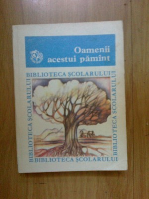 e4 Oamenii acestui pamant - antologie si prefata de Ileana Manole foto