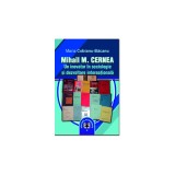 Mihail M. Cernea. Un inovator in sociologie si dezvoltare internationala - Maria Cobianu-Bacanu