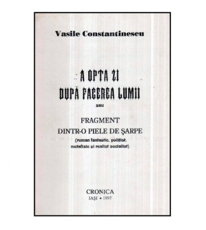 Vasile Constantinescu - A opta zi dupa facerea lumii sau fragment