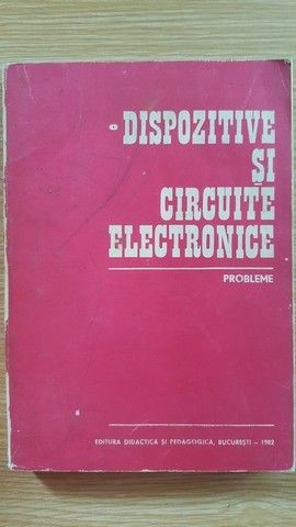 Dispozitive si circuite electronice. Probleme- D.Dascalu, Gh.Stefan