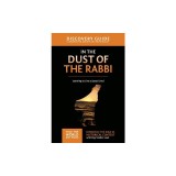 In the Dust of the Rabbi Discovery Guide: Learning to Live as Jesus Lived