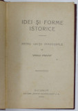 IDEI SI FORME ISTORICE de VASILE PARVAN, PATRU LECTII INAUGURALE, 1920