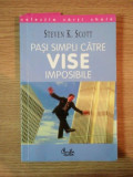 PASI SIMPLI CATRE VISE IMPOSIBILE de STEVEN K. SCOTT , 2000