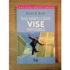 PASI SIMPLI CATRE VISE IMPOSIBILE de STEVEN K. SCOTT , 2000