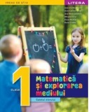 Matematica si explorarea mediului. Caietul elevului. Clasa I