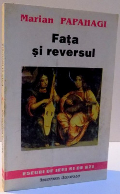 FATA SI REVERSUL , ESEURI , STUDII SI NOTE de MARIAN PAPAHAGI, DEDICATIE* , 1993 foto
