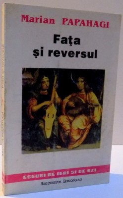 FATA SI REVERSUL , ESEURI , STUDII SI NOTE de MARIAN PAPAHAGI, DEDICATIE* , 1993 foto