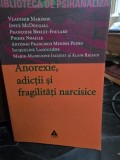 Anorexie, adictii si fragilitati narcisice - colectiv de autori