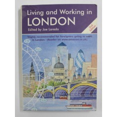 LIVING AND WORKING IN LONDON , edited by JOE LAREDO , 2004