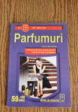 Parfumuri. Parfumul potrivit la ocazia potrivită - Doina Berchină