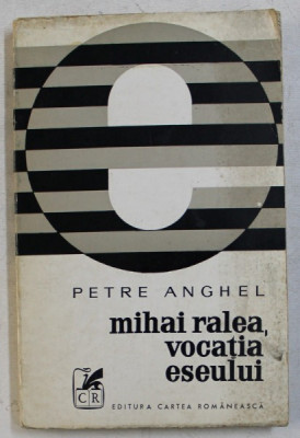 MIHAI RALEA , VOCATIA ESEULUI de PETRE ANGHEL , 1973 , DEDICATIE * foto