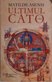 Ultimul Cato - Matilde Asensi - Carte (Noua/Anticariat) - Thriller Istoric