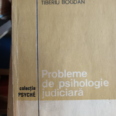 PROBLEME DE PSIHOLOGIE JUDICIARA - TIBERIU BOGDAN, ED. STIINTIFICA, 1973, 222 P