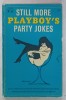 STILL MORE PLAYBOY&#039;S PARTY JOKES, Editori Playboy, LeROY NEIMAN, 1968, Coperta Brosata, 192 Pagini