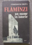 Constantin Dropu - Flăm&icirc;nzi, un nume &icirc;n istorie (1977)