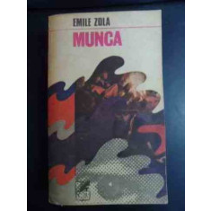 Munca - Emile Zola ,543475