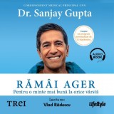 Cumpara ieftin Răm&acirc;i ager.. Pentru o minte mai bună la orice v&acirc;rstă - Audiobook - Sanjay Gupta, Lifestyle Publishing