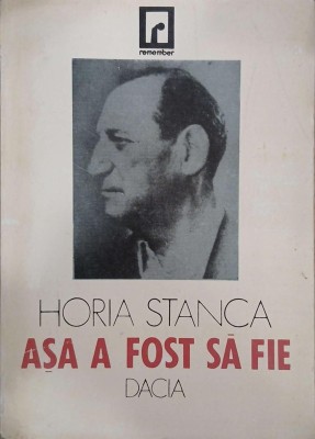 Asa a fost sa fie - Horia Stanca foto