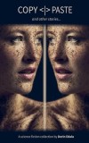 COPY PASTE and other stories