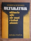 Mordecai Roshwald - Ultimatum. Ultimele zile ale unui razboi atomic