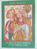 LE VAILLANT PETIT DERNIER ET LES POMMES D &#039;OR par PETRE ISPIRESCU , illustration DONE STAN , 1986