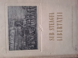 Sub steagul libertatii (texte literare) 1954 cartonata