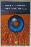 FERMIERUL VIRTUAL de EUGEN LENGHEL , 2015