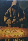 Cumpara ieftin Conspiratia franciscana - 2013 - John Sack (AM201)
