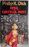 Omul din castelul inalt &ndash; Philip K. Dick, Carte Beletristica Anticariat, Stare Buna