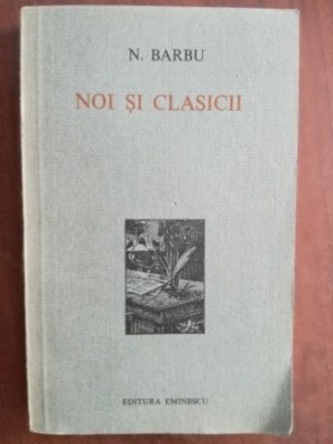 Noi si clasicii- N.Barbu foto