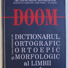 DOOM/DICTIONAR ORTOGRAFIC, ORTOEPIC SI MORFOLOGIC AL LIMBII ROMANE EDITIA II REVAZUTA SI ADAUGITA BUCURESTI 2005