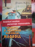 Ispravile si necazurile Gabierului Maqroll - Alvaro Mutis, Humanitas, 2004, 296 pagini