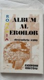 ROMANIA ALBUM AL EROILOR DECEMBERIE 1989 - CICERONE IONIȚOIU