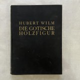Hubert Wilm - Die Gotische Holzfigur - 1923
