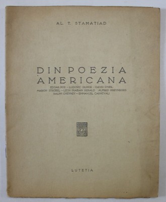 DIN POEZIA AMERICANA de AL. T. STAMATIADI , 1947 , EXEMPLAR 209 DIN 1000 * foto