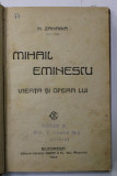 MIHAIL EMINESCU. VIEATA SI OPERA LUI de N. ZAHARIA - BUCURESTI, 1923