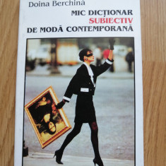 Doina Berchina - Mic dictionar subiectiv de moda contemporana, Ed. Nemira. 1998