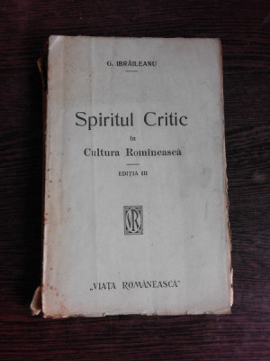 SPIRITUL CRITIC IN CULTURA ROMANEASCA - G. IBRAILEANU EDITIA III foto