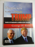 Cumpara ieftin NEGOCIERI IN STILUL LUI DONALD TRUMP (Tactici si strategii pentru a castiga in orice tranzactie) - George H. Ross -