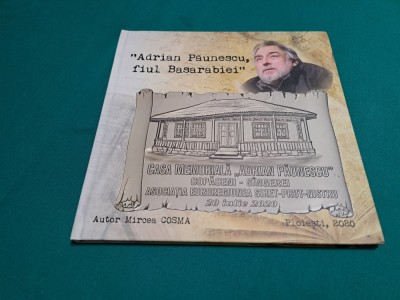 ADRIAN PĂUNESCU FIUL BASARABIEI * CASA MEMORIALĂ / MIRCEA COSMA / 2020 * 13 foto