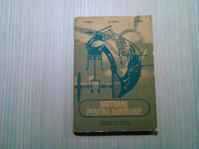 MOTOARE PENTRU AERONAVE - Cl. XII - Ion Ionesti, Gheorghe Coman - 1978, 282 p. foto