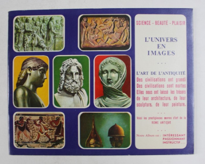 L &#039;UNIVERS EN IMAGES - L &#039;ART DE L &#039;ANTIQUITE , NR. 8 , ANII &#039;70