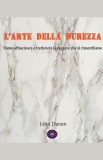 L&#039;arte della Durezza