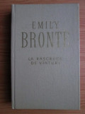 La rascruce de vanturi - Emily Bronte, editura Universala 1964, editie cartonata
