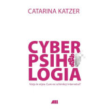 CYBERPSIHOLOGIA. Viata in retea: Cum ne schimb@ Internetul?, Catarina Katzer, ALL