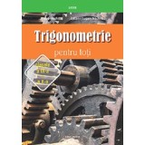 Trigonometrie pentru toti, clasele a IX-a, a X-a Petre Nachila, Catalin Eugen Nachila