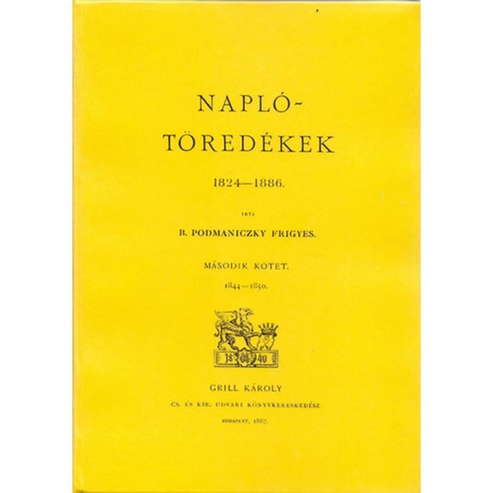 Napl&oacute;t&ouml;red&eacute;kek 1824-1886. - II. k&ouml;tet 1844-1850 - Podmaniczky Frigyes