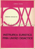 Instruirea Euristica Prin Unitati Didactice - Giorgio Gostini - Tiraj: 7580 Exp.